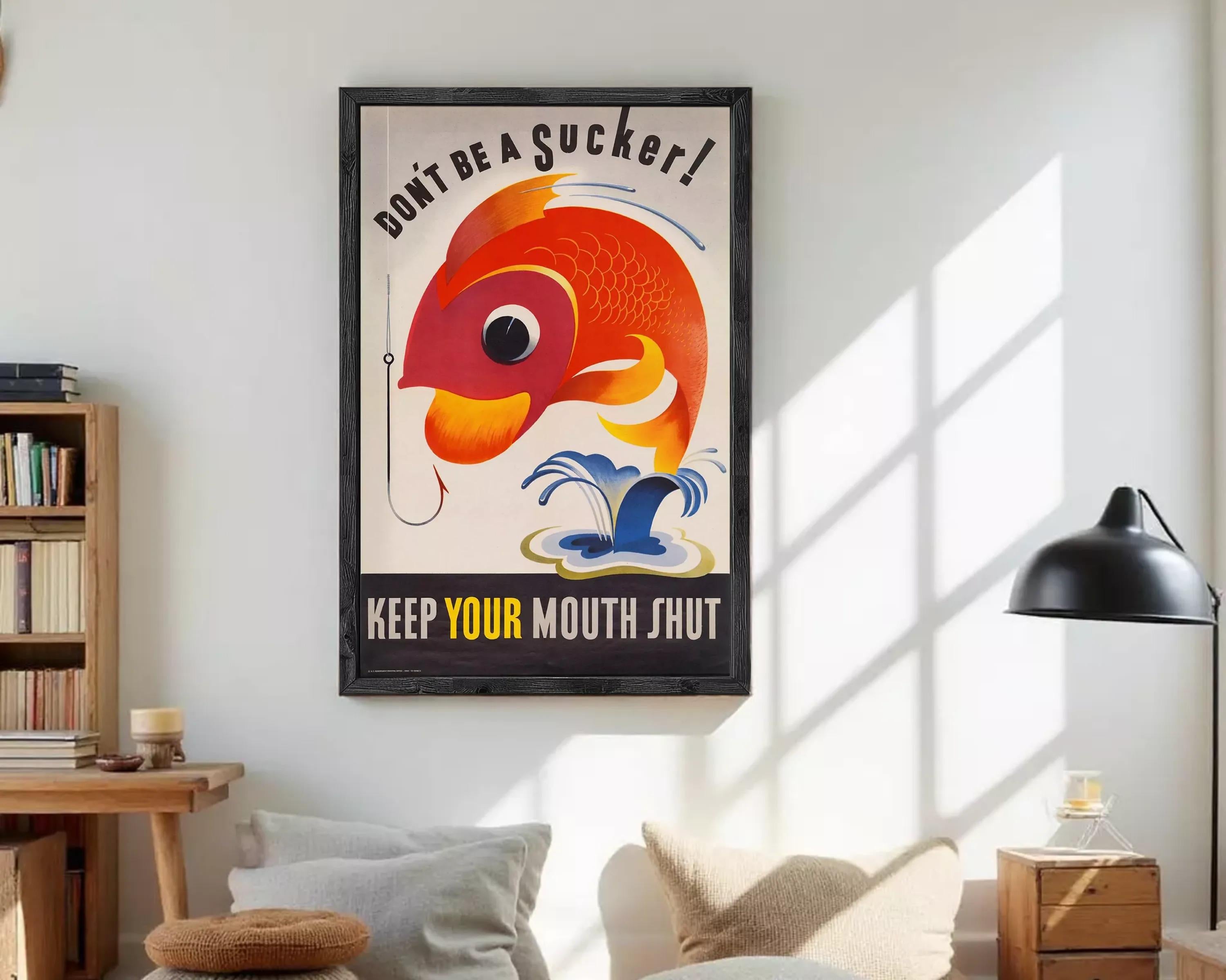 The image is a framed poster with a fish on it, and it contains a message about not being a sucker.